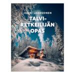 Jouni Laaksonen - Talviretkeilijän opas